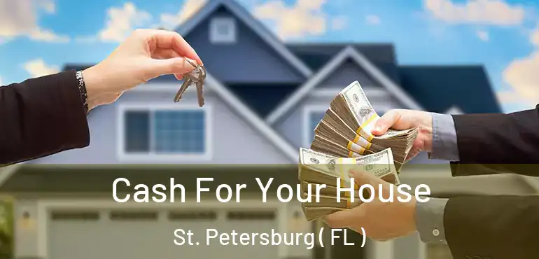  Cash For Your House St. Petersburg ( FL )
