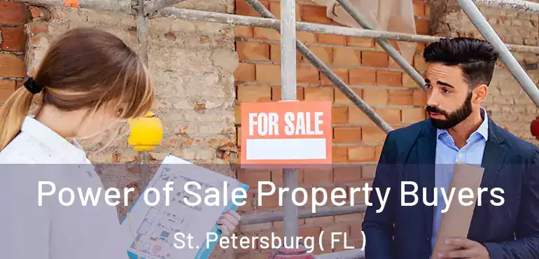  Power of Sale Property Buyers St. Petersburg ( FL )