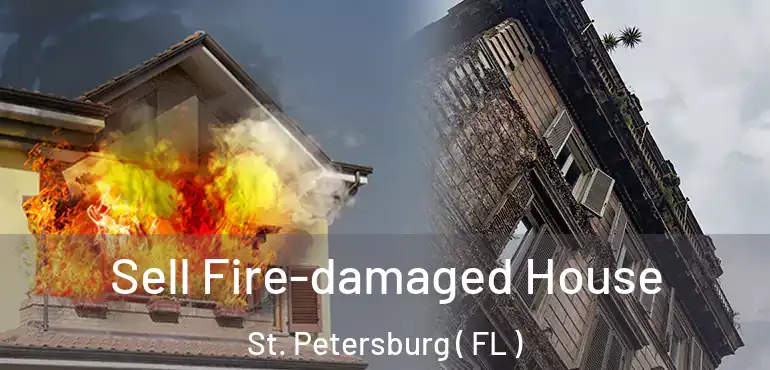  Sell Fire-damaged House St. Petersburg ( FL )