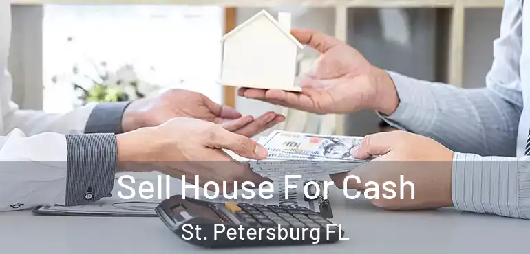  Sell House For Cash St. Petersburg FL
